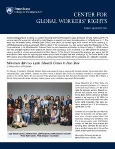 CENTER FOR GLOBAL WORKERS’ RIGHTS SPRING SEMESTER 2016 Another exciting semester is coming to a close for the Center and the MPS program in Labor and Global Workers’ Rights (LGWR). The semester was off to a great sta