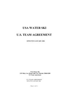 USA WATER SKI U.S. TEAM AGREEMENT EFFECTIVE JANUARY 2004 USA Water Ski 1251 Holy Cow Road, Polk City, Florida