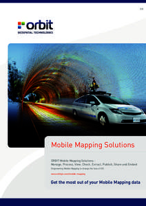 EN  Mobile Mapping Solutions ORBIT Mobile Mapping Solutions : Manage, Process, View, Check, Extract, Publish, Share and Embed Empowering Mobile Mapping to change the face of GIS