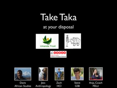 Take Taka at your disposal Davis African Studies