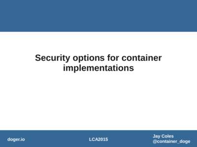 Security options for container implementations doger.io  LCA2015