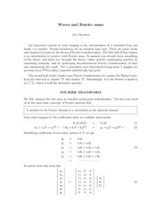 Waves and Fourier sums Jon Claerbout An important concept in wave imaging is the extrapolation of a wavefield from one depth z to another. Fourier transforms are an essential basic tool. There are many books and chapters