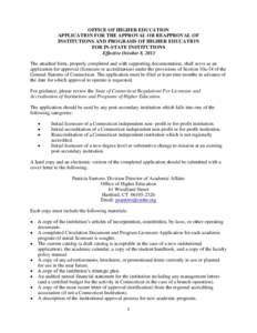 OFFICE OF HIGHER EDUCATION APPLICATION FOR THE APPROVAL OR REAPPROVAL OF INSTITUTIONS AND PROGRAMS OF HIGHER EDUCATION FOR IN-STATE INSTITUTIONS Effective October 8, 2013 The attached form, properly completed and with su