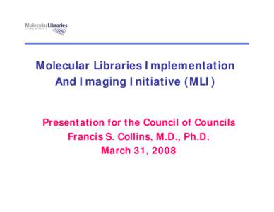 Molecular Libraries ImplementationAnd Imaging Initiative (MLI)