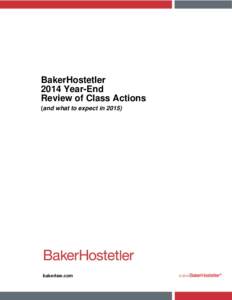 BakerHostetler 2014 Year-End Review of Class Actions (and what to expect inbakerlaw.com
