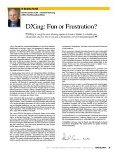 It Seems to Us David Sumner, K1ZZ —  ARRL Chief Executive Officer DXing: Fun or Frustration? DXing is one of the most alluring aspects of Amateur Radio. It is challenging,