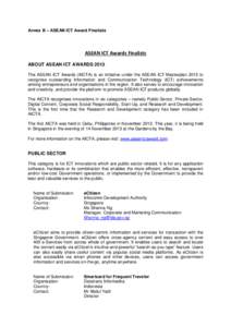 Annex B – ASEAN ICT Award Finalists  ASEAN ICT Awards Finalists ABOUT ASEAN ICT AWARDS 2013 The ASEAN ICT Awards (AICTA) is an initiative under the ASEAN ICT Masterplan 2015 to recognise outstanding Information and Com