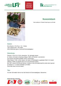 Nusszwieback Seminarbäuerin Elfriede Schachinger aus Schlatt Zutaten: 50 g Rosinen, 2 EL Rum, 1 Ei, 1 Dotter, 100 g Staubzucker, 120 g Mehl,