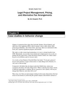 Sample chapter from  Legal Project Management, Pricing, and Alternative Fee Arrangements By Jim Hassett, Ph.D.