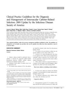 IDSA GUIDELINES  Clinical Practice Guidelines for the Diagnosis and Management of Intravascular Catheter-Related Infection: 2009 Update by the Infectious Diseases Society of America