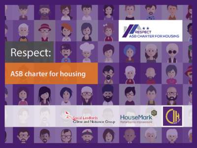 Respect: ASB charter for housing Learn with us. Improve with us. Influence with us. www.cih.org