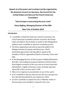 Speech at a Discussion and Luncheon jointly organized by the American Council on Germany, the Council for the United States and Italy and the French-American Foundation “How Europe is overcoming the euro crisis” Klau