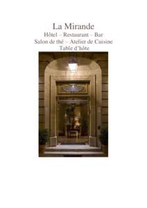La Mirande Hôtel – Restaurant – Bar Salon de thé – Atelier de Cuisine Table d’hôte  Au cœur d’Avignon, La Mirande, hôtel particulier au pied de Palais