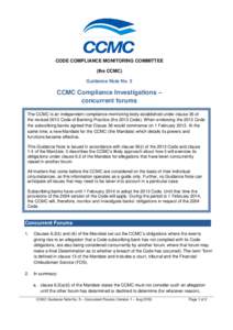 CODE COMPLIANCE MONITORING COMMITTEE (the CCMC) Guidance Note No. 5 CCMC Compliance Investigations – concurrent forums