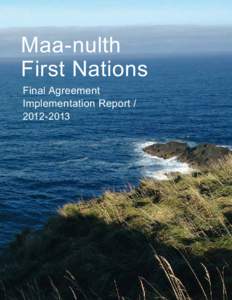 Nuu-chah-nulth / Aboriginal peoples in Canada / Huu-ay-aht First Nations / Maa-nulth First Nations / Aboriginal title in Canada / Uchucklesaht First Nation / Nuu-chah-nulth people / Nuu-chah-nulth language / British Columbia Treaty Process / Vancouver Island / First Nations in British Columbia / First Nations