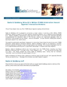 SECURITIES LITIGATION ALERT  February 10, 2015 Sadis & Goldberg Wins $2.4 Million FINRA Arbitration Award Against Interactive Brokers
