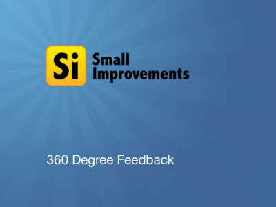 360 Degree Feedback  Small Improvements Dashboard See your todos and get an overview on what’s going on. Let’s check out 360 Feedback!