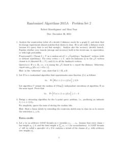 Randomized Algorithms 2015A – Problem Set 2 Robert Krauthgamer and Moni Naor Due: December 30, Analyze the construction below of a stretch 3 distance oracle for a graph G, and show that its storage requirement 