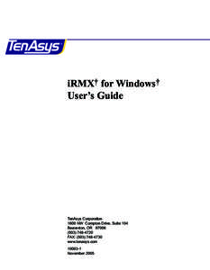 iRMX† for Windows† User’s Guide TenAsys Corporation 1600 NW Compton Drive, Suite 104 Beaverton, OR 97006