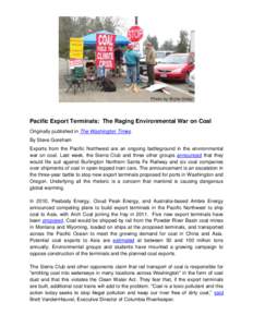 Pacific Export Terminals: The Raging Environmental War on Coal Originally published in The Washington Times. By Steve Goreham Exports from the Pacific Northwest are an ongoing battleground in the environmental war on coa
