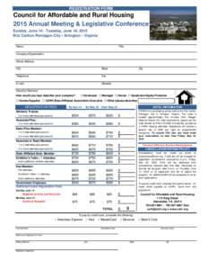 REGISTRATION FORM  Council for Affordable and Rural Housing 2015 Annual Meeting & Legislative Conference Sunday, June 14 - Tuesday, June 16, 2015 Ritz Carlton Pentagon City • Arlington • Virginia