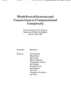 Weak Formal Systems and Connections to Computational Complexity Lecture Notes for a Topics Course University of California, Berkeley January-May 1988