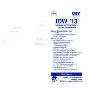 IDW ’13  THE 20TH INTERNATIONAL DISPLAY WORKSHOPS Special Topics of Interest on • Oxide TFT