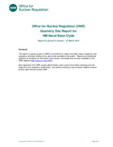 Title of document  Office for Nuclear Regulation (ONR) Quarterly Site Report for HM Naval Base Clyde Report for period 01 January – 31 March 2015