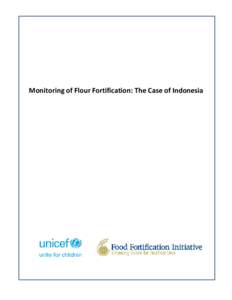 Monitoring of Flour Fortification: The Case of Indonesia  Monitoring of flour fortification: The case of Indonesia Contributors:  UNICEF Headquarters: