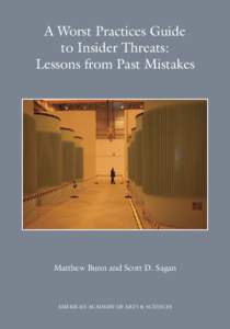 A Worst Practices Guide to Insider Threats: Lessons from Past Mistakes Matthew Bunn and Scott D. Sagan