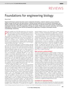 Vol 438|24 November 2005|doi:[removed]nature04342  REVIEWS Foundations for engineering biology Drew Endy1 Engineered biological systems have been used to manipulate information, construct materials, process chemicals,