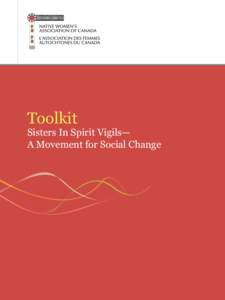 Toolkit  Sisters In Spirit Vigils— A Movement for Social Change  For further information about
