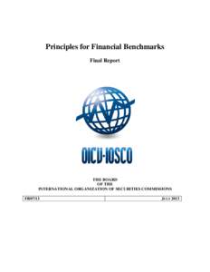 Principles for Financial Benchmarks Final Report THE BOARD OF THE INTERNATIONAL ORGANIZATION OF SECURITIES COMMISSIONS