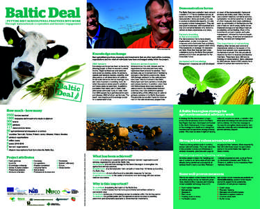 Baltic Deal  Demonstration farms The Baltic Deal demonstration farm network consists of 117 farms scattered across all seven countries involved in the project. The