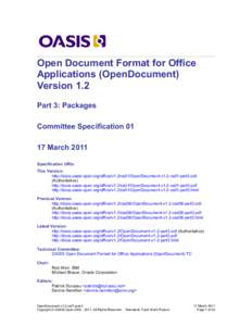 Open Document Format for Office Applications (OpenDocument) Version 1.2 Part 3: Packages Committee Specification[removed]March 2011