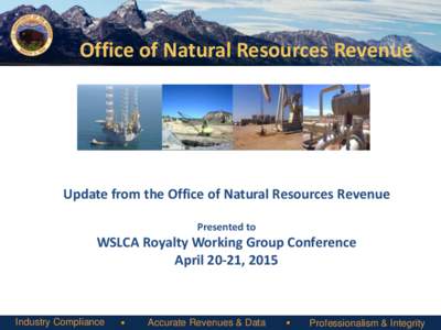 Office of Natural Resources Revenue  Update from the Office of Natural Resources Revenue Presented to  WSLCA Royalty Working Group Conference
