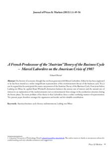 Journal of Prices & Markets: A French Predecessor of the “Austrian” Theory of the Business Cycle – Marcel Labordère on the American Crisis of 1907 Eduard Braun1 Abstract: The history of economic 