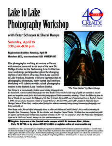 Lake to Lake Photography Workshop with Peter Schreyer & Sherri Bunye Saturday, April 25 3:30 p.m.-8:30 p.m. Registration deadline: Saturday, April 18