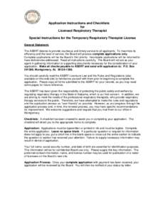 Application Instructions and Checklists for Licensed Respiratory Therapist Special Instructions for the Temporary Respiratory Therapist License General Statement: The ASBRT desires to provide courteous and timely service