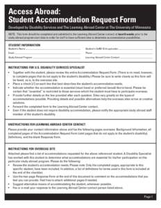 Access Abroad: Student Accommodation Request Form Developed by Disability Services and The Learning Abroad Center at The University of Minnesota NOTE: This form should be completed and submitted to the Learning Abroad Ce
