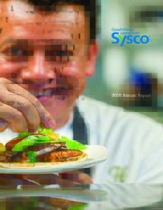 2016 Annual Report  Dear Sysco Shareholders, We are pleased to report that Sysco delivered excellent financial results during fiscalThis strong performance reflects the soundness of our strategy, a continued comm