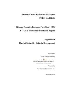 Susitna-Watana Hydroelectric Project (FERC NoFish and Aquatics Instream Flow StudyStudy Implementation Report