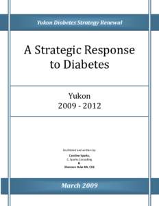 Yukon Diabetes Strategy Renewal  A Strategic Response to Diabetes Yukon[removed]