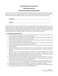 TEXAS DEPARTMENT OF PUBLIC SAFETY CRIME RECORDS SERVICES LICENSE PLATE READER (LPR) USER AGREEMENT This document constitutes a User Agreement which sets forth the duties and responsibilities of the User Agency in order t
