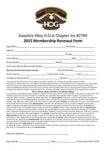 Gasoline Alley H.O.G Chapter Inc #[removed]Membership Renewal Form Legal Name ______________________________________________Nick Name__________________ Address ___________________________________________________________