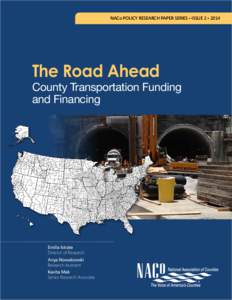 NACo POLICY RESEARCH PAPER SERIES • ISSUE 2 • 2014  The Road Ahead County Transportation Funding and Financing