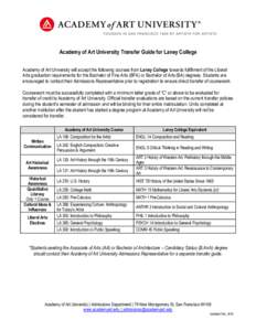 Academy of Art University Transfer Guide for Laney College Academy of Art University will accept the following courses from Laney College towards fulfillment of the Liberal Arts graduation requirements for the Bachelor o