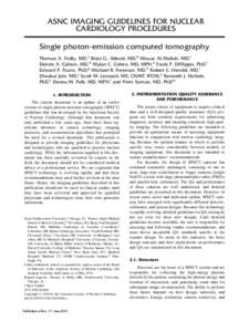 ASNC IMAGING GUIDELINES FOR NUCLEAR CARDIOLOGY PROCEDURES Single photon-emission computed tomography Thomas A. Holly, MD,a Brian G. Abbott, MD,b Mouaz Al-Mallah, MD,c Dennis A. Calnon, MD,d Mylan C. Cohen, MD, MPH,e Fran