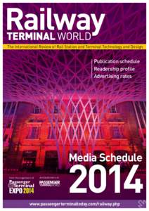 The International Review of Rail Station and Terminal Technology and Design  Publication schedule Readership profile Advertising rates