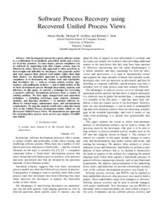 Software Process Recovery using Recovered Unified Process Views Abram Hindle, Michael W. Godfrey and Richard C. Holt David Cheriton School of Computer Science University of Waterloo Waterloo, Canada